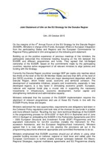 Joint Statement of Ulm on the EU Strategy for the Danube Region  Ulm, 29 October 2015 On the margins of the 4th Annual Forum of the EU Strategy for the Danube Region (EUSDR), Ministers in charge of EU Funds, European Aff