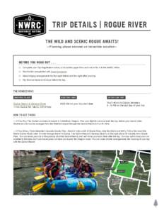 TRIP DETAILS | ROGUE RIVER THE WILD AND SCENIC ROGUE AWAITS! —Planning ahead ensures an incredible vacation— BEFORE YOU HEAD OUT . . . 