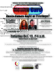 Between The Lines Radio Newsmagazine presents a public forum on universal health care Basic Human Right or Privilege? Dr. Stephanie Woolhandler