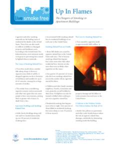 Up In Flames The Dangers of Smoking in Apartment Buildings Cigarettes and other smoking materials are the leading cause of