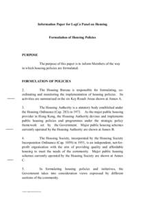 Information Paper for LegCo Panel on Housing  Formulation of Housing Policies PURPOSE The purpose of this paper is to inform Members of the way