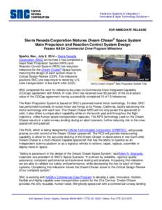 Electronic Systems & Integration™ Innovative & Agile Technology Solutions™ FOR IMMEDIATE RELEASE  Sierra Nevada Corporation Matures Dream Chaser® Space System