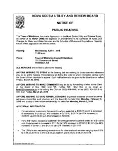 NOVA SCOTIA UTILITY AND REVIEW BOARD NOTICE OF PUBLIC HEARING The Town of Middleton, has made Application to the Nova Scotia Utility and Review Board, on behalf of its Water Utility for approval of amendments to its Sche