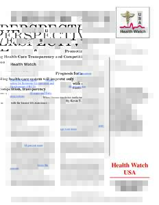 PERSPECTIVE Promoting Health Care Transparency and Competition Prognosis for ailing health-care system will improve only with competition, transparency When I began practicing medicine in