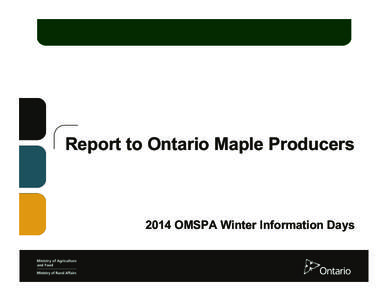 Report to Ontario Maple ProducersOMSPA Winter Information Days Presentation Summary • 