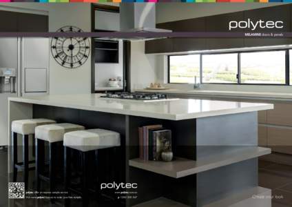 MELAMINE doors & panels  polytec offer an express sample service. Visit www.polytec.com.au to order your free sample.  www.polytec.com.au