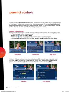 parental controls  i-Guide provides a Parental Controls feature, which allows you to restrict viewing and purchases of TV programs and services based on your viewing preferences. To activate Parental Controls set a perso