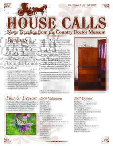 Welcome  to the first issue of House Calls, a bi-annual newsletter of The Country Doctor Museum. Since 2003, when the William E. Laupus Health Sciences