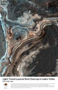 Light-Toned Layered Rock Outcrop in Ladon Valles ESP_023383_1590 The HiRISE camera onboard the Mars Reconnaissance Orbiter is the most powerful one of its kind ever sent to another planet. Its high resolution allows us t