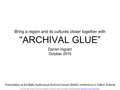 Bring a region and its cultures closer together with  “ARCHIVAL GLUE” Darren Ingram October 2015