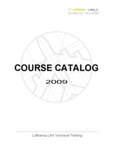 COURSE CATALOG 2009 Lufthansa LAN Technical Training  Course Catalog