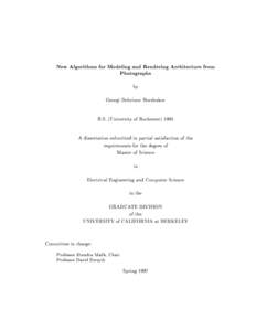 New Algorithms for Modeling and Rendering Architecture from Photographs by Georgi Dobrinov Borshukov B.S. (University of RochesterA dissertation submitted in partial satisfaction of the