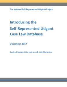 The National Self-Represented Litigants Project  Introducing the Self-Represented Litigant Case Law Database December 2017