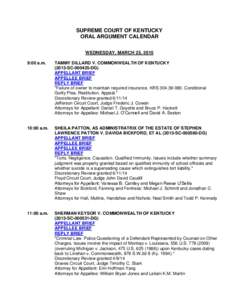 SUPREME COURT OF KENTUCKY ORAL ARGUMENT CALENDAR WEDNESDAY, MARCH 25, 2015 9:00 a.m.  TAMMY DILLARD V. COMMONWEALTH OF KENTUCKY