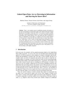 Linked Open Data: Are we Drowning in Information and Starving for Know-How? Matthias Thimm, Thomas Gottron, Gerd Gr¨oner, and Ansgar Scherp Institute for Web Science and Technologies University of Koblenz-Landau, German