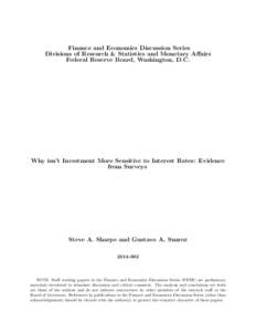 Finance and Economics Discussion Series Divisions of Research & Statistics and Monetary Affairs Federal Reserve Board, Washington, D.C. Why isn’t Investment More Sensitive to Interest Rates: Evidence from Surveys