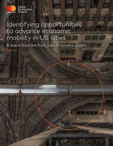 Identifying opportunities to advance economic mobility in US cities A report from the front lines of inclusive growth JUNE 2017