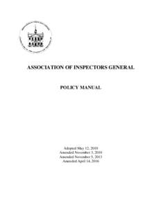 ASSOCIATION OF INSPECTORS GENERAL  POLICY MANUAL Adopted May 12, 2010 Amended November 3, 2010