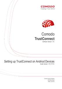 Comodo TrustConnect Software Version 1.72 Setting up TrustConnect on Andriod Devices Guide Version[removed]