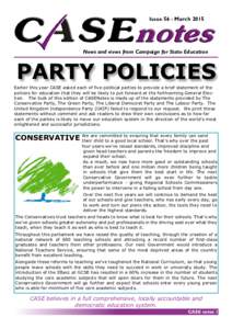 Issue 56 - MarchNews and views from Campaign for State Education PARTY POLICIES Earlier this year CASE asked each of five political parties to provide a brief statement of the