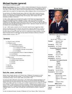 Michael Hayden (general) From Wikipedia, the free encyclopedia Michael Vincent Hayden (born March 17, 1945) is a retired United States Air Force four-star general and former Director of the National Security Agency and D