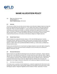 NAME ALLOCATION POLICY 1.0 Title: Name Allocation Policy Version Control: 2.0 Date of Implementation: 