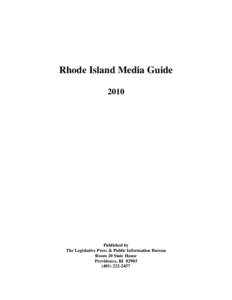 Rhode Island Media Guide 2010 Published by The Legislative Press & Public Information Bureau Room 20 State House