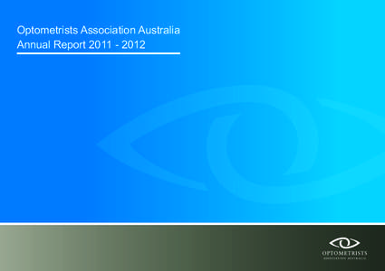 Optometrists Association Australia  ANNUAL REPORT[removed]Optometrists Association Australia Annual Report[removed]
