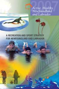 È2007 Active, Healthy Newfoundland and Labrador  A RECREATION AND SPORT STRATEGY