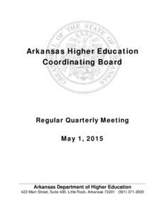 Arkansas Higher Education Coordinating Board Regular Quarterly Meeting May 1, 2015