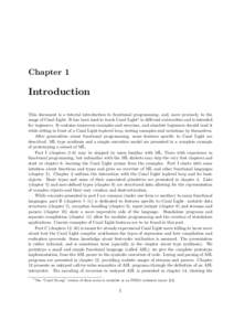 Chapter 1  Introduction This document is a tutorial introduction to functional programming, and, more precisely, to the usage of Caml Light. It has been used to teach Caml Light1 in different universities and is intended
