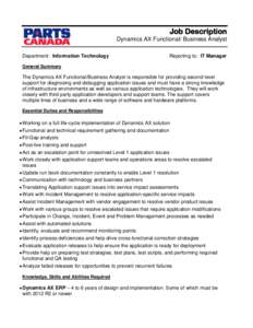Job Description Dynamics AX Functional/ Business Analyst Department: Information Technology Reporting to: IT Manager