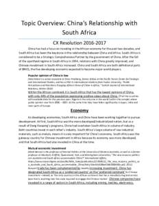 Topic Overview: China’s Relationship with South Africa CX ResolutionChina has had a focus on investing in the African economy for the past two decades, and South Africa has been the keystone in the relations