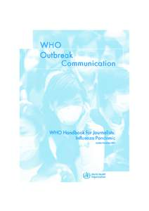 WHO Outbreak Communication WHO Handbook for Journalists: Influenza Pandemic