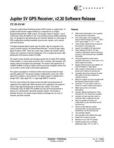 Jupiter 5V GPS Receiver, v2.30 Software Release TU30-D140 Conexant’s Jupiter Global Positioning System (GPS) receiver is a single-board, 12 parallel-channel receiver engine intended as a component for an Original Equip