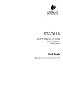 STAT818 Epidemiological Methods Department of Statistics Faculty of Science  Unit Guide