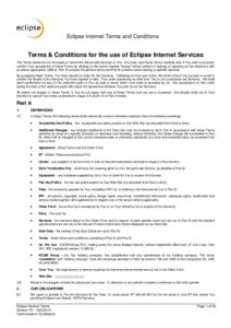 Eclipse Internet Terms and Conditions  Terms & Conditions for the use of Eclipse Internet Services The Terms below set out the basis on which We will provide services to You. You must read these Terms carefully and, if Y