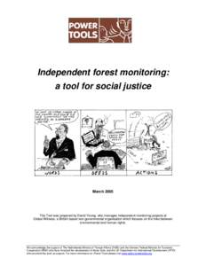 Independent forest monitoring: a tool for social justice March[removed]This Tool was prepared by David Young, who manages independent monitoring projects at