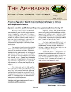 The Appraiser Arkansas Appraiser Licensing and Certification Board Fall 2014 Volume 22, Issue 3  Arkansas Appraiser Board implements rule changes to comply