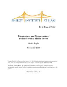 EI @ Haas WP 265  Temperature and Temperament: Evidence from a Billion Tweets Patrick Baylis November 2015