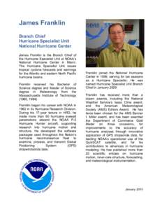 James Franklin Branch Chief Hurricane Specialist Unit National Hurricane Center James Franklin is the Branch Chief of the Hurricane Specialist Unit at NOAA’s