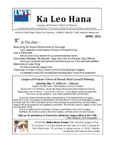 Ka Leo Hana League of Women Voters of Hawaii A nonpartisan political organization to encourage informed citizen participation in government. 49 South Hotel Street, Room 314, Honolulu, HI 96813 | [removed] | www.lwv-ha