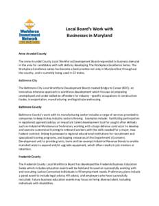 Local Board’s Work with Businesses in Maryland Anne Arundel County The Anne Arundel County Local Workforce Development Board responded to business demand in the area for candidates with soft skills by developing The Wo
