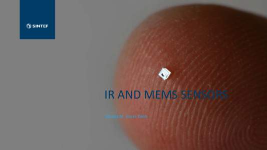 IR AND MEMS SENSORS Maaike M. Visser Taklo Outline • History • From niche to mainstream