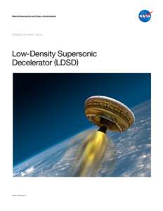 National Aeronautics and Space Administration  PRESS KIT/MAY 2014 Low-Density Supersonic Decelerator (LDSD)
