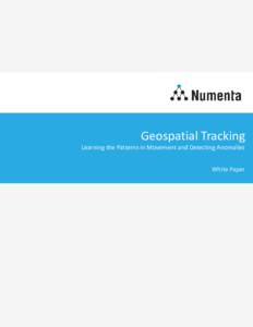 Geospatial Tracking Learning the Patterns in Movement and Detecting Anomalies White Paper Geospatial Tracking