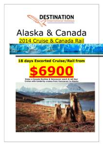 Alaska & Canada 2014 Cruise & Canada Rail 18 days Escorted Cruise/Rail from  $6900