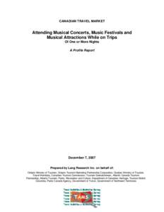 CANADIAN TRAVEL MARKET  Attending Musical Concerts, Music Festivals and Musical Attractions While on Trips Of One or More Nights A Profile Report