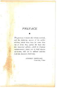 PREFACE  The generous criticism this volume received, and the flattering success of the earlier editions, which have been for some time out of print, may Justify the hope that