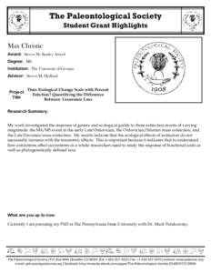 The Paleontological Society Student Grant Highlights Max Christie Award: Steven M. Stanley Award Degree: MS Institution: The University of Georgia